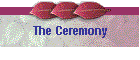 The Ceremony