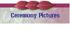 Ceremony Pictures