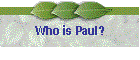 Who is Paul?